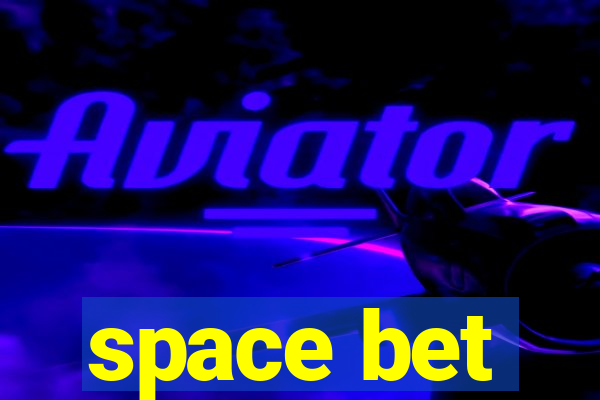 space bet